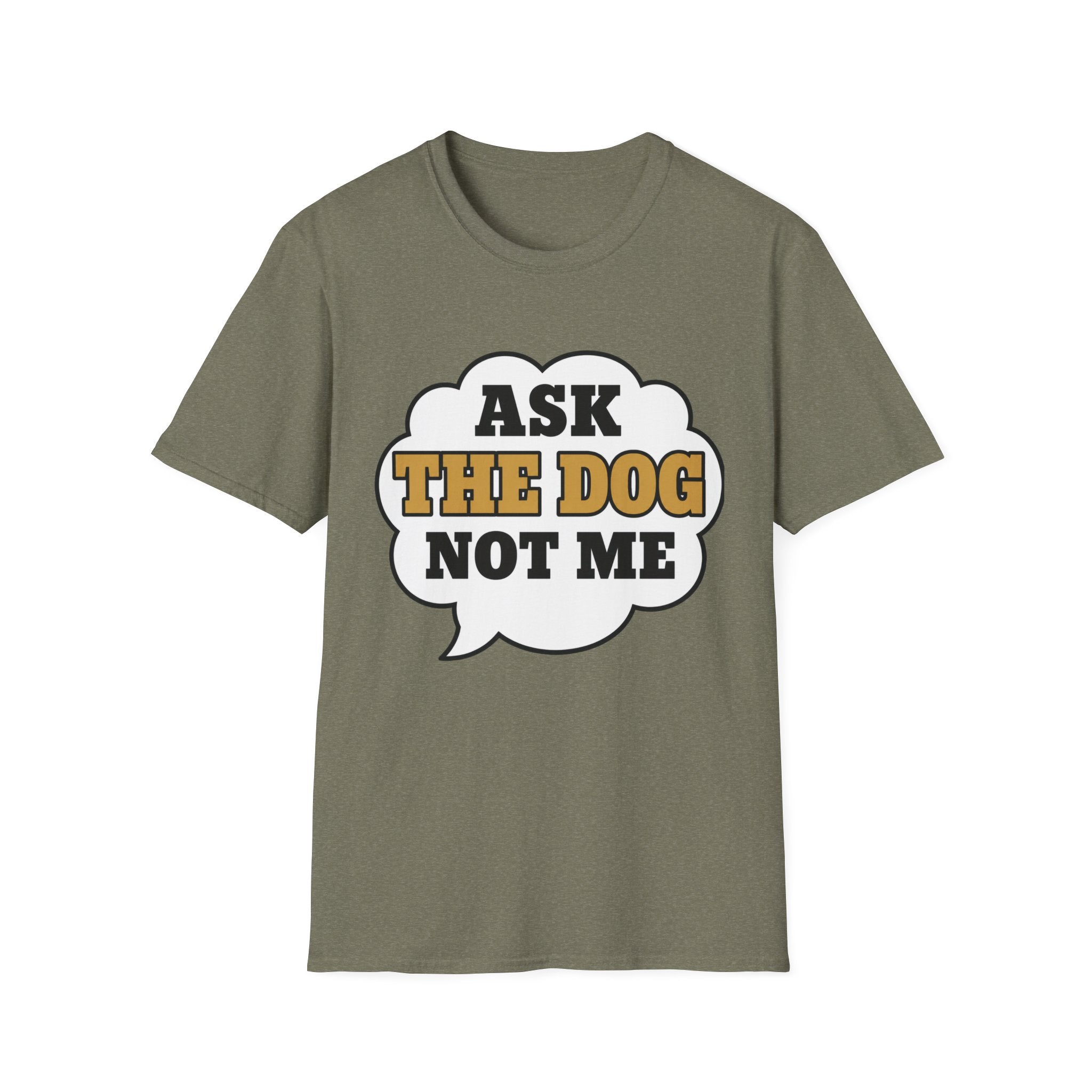 Ask The Dog T-Shirt