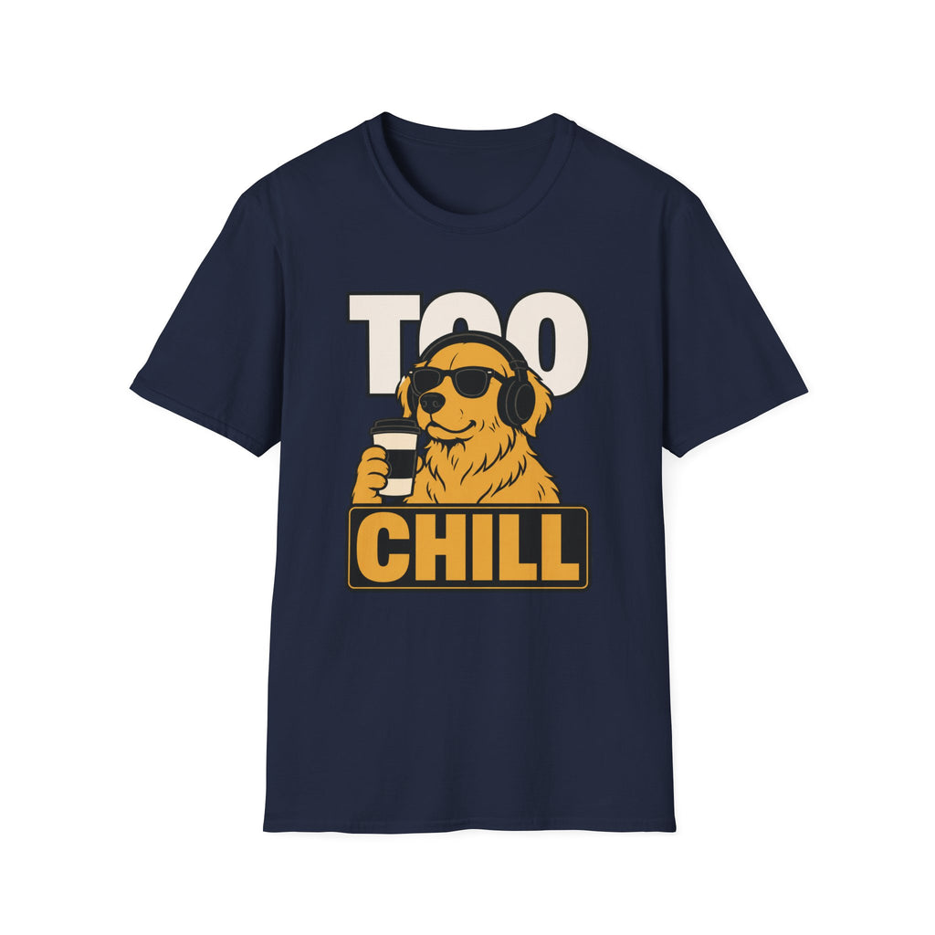 Too Chill T-Shirt