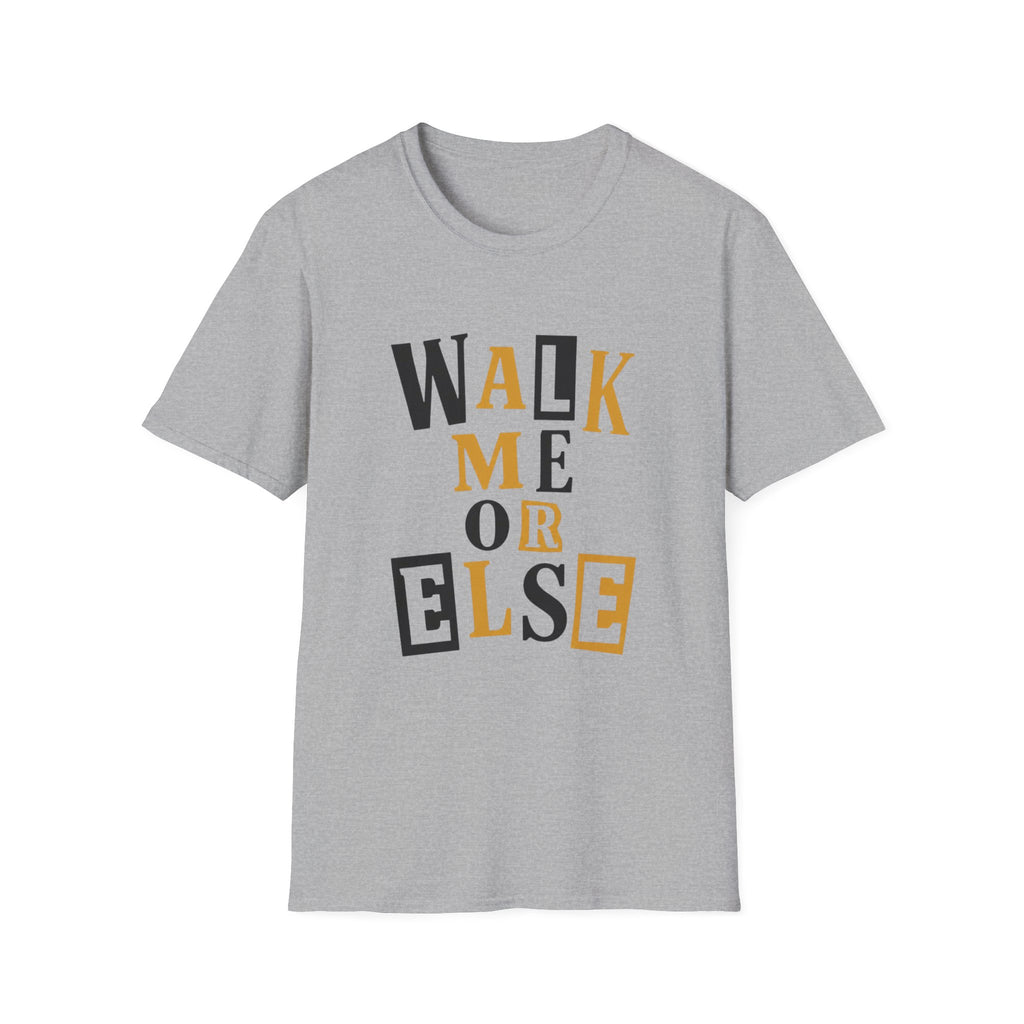 Walk Me T-Shirt