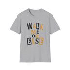 Walk Me T-Shirt
