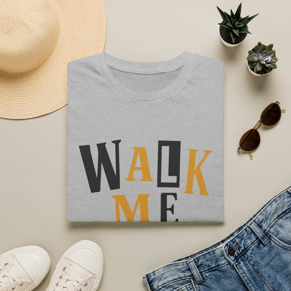 Walk Me T-Shirt