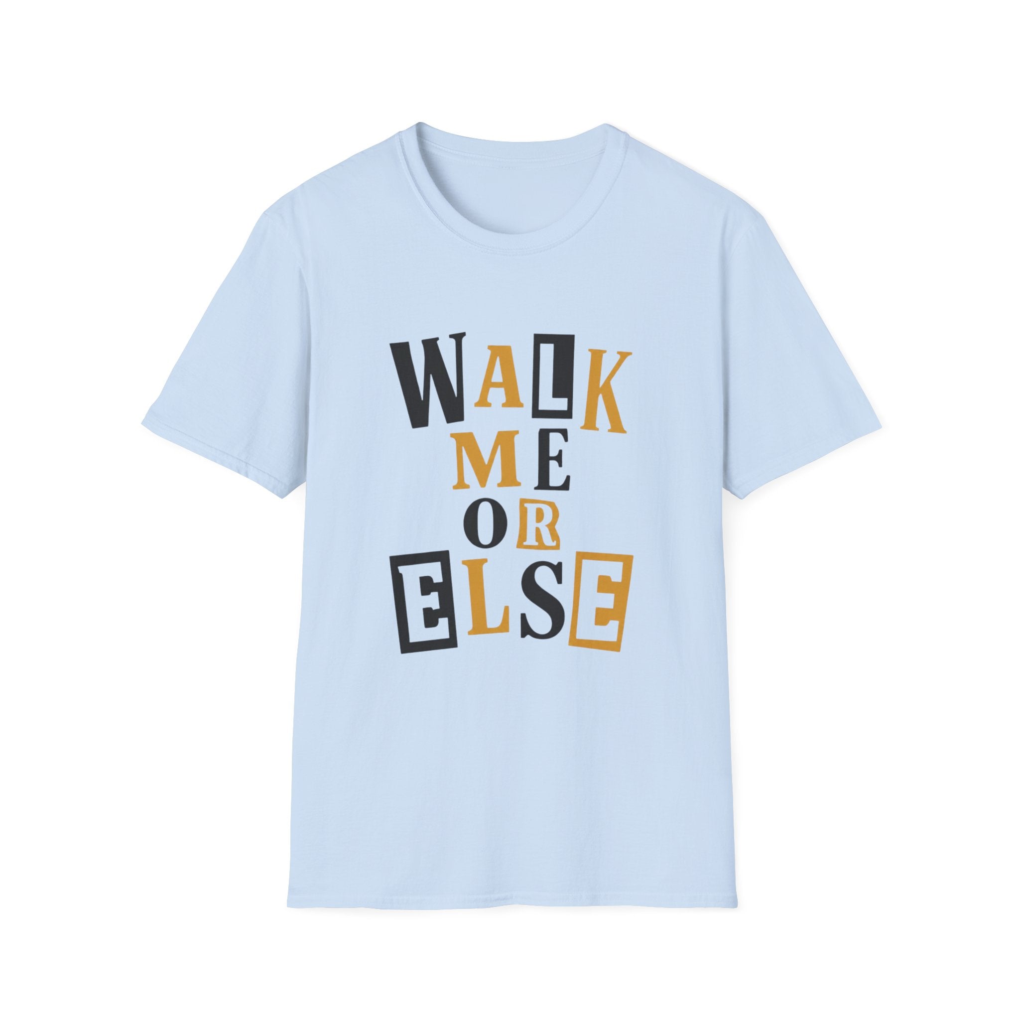 Walk Me T-Shirt