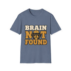 Brain Not Found T-Shirt