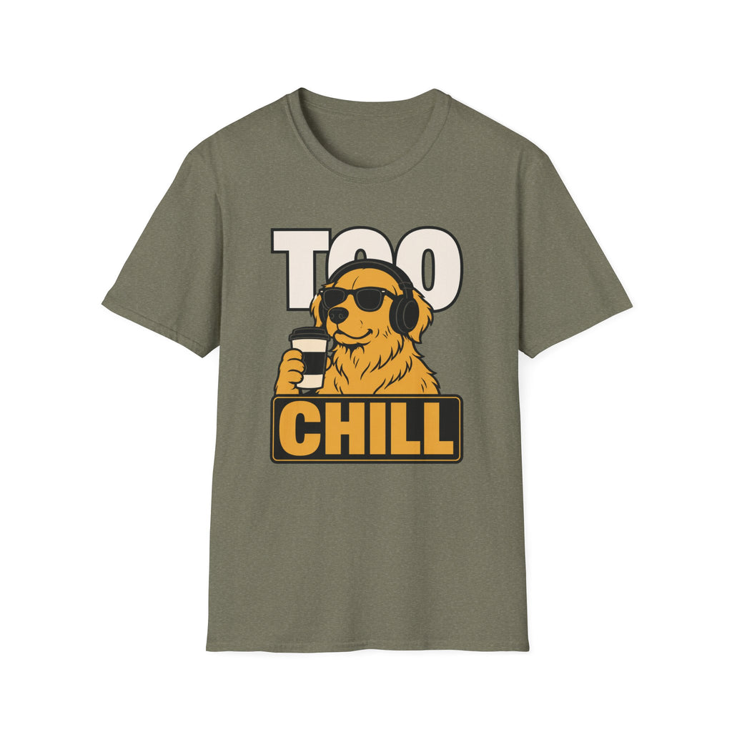 Too Chill T-Shirt