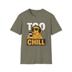 Too Chill T-Shirt