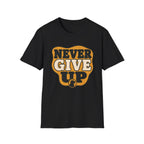Never Give Up T-Shirt