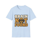 Brain Not Found T-Shirt