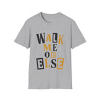 Walk Me T-Shirt