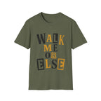 Walk Me T-Shirt