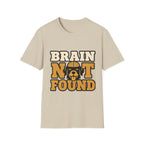 Brain Not Found T-Shirt