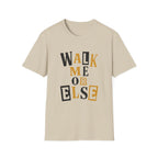 Walk Me T-Shirt