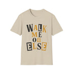 Walk Me T-Shirt