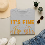 It's Fine T-Shirt