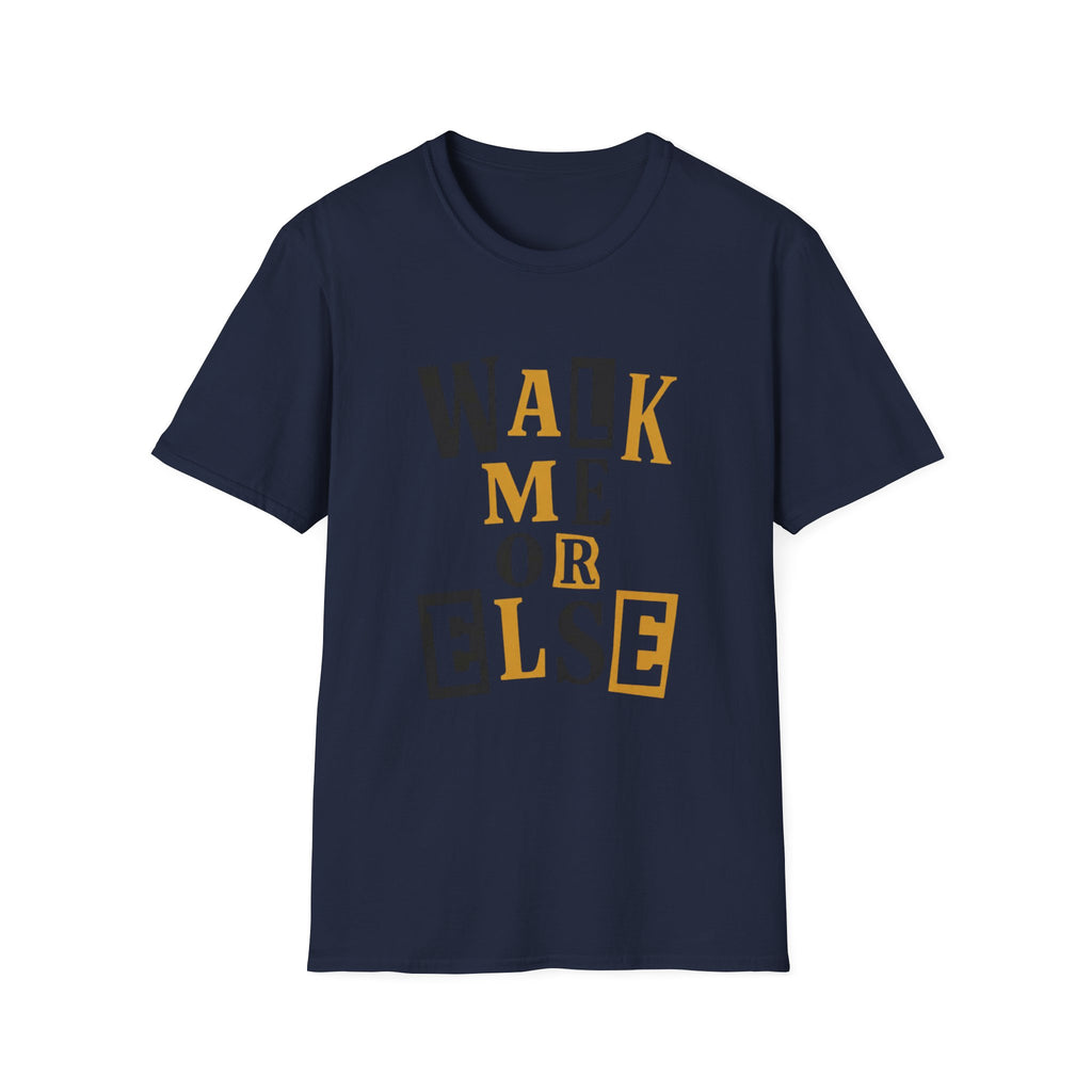 Walk Me T-Shirt