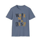 Walk Me T-Shirt