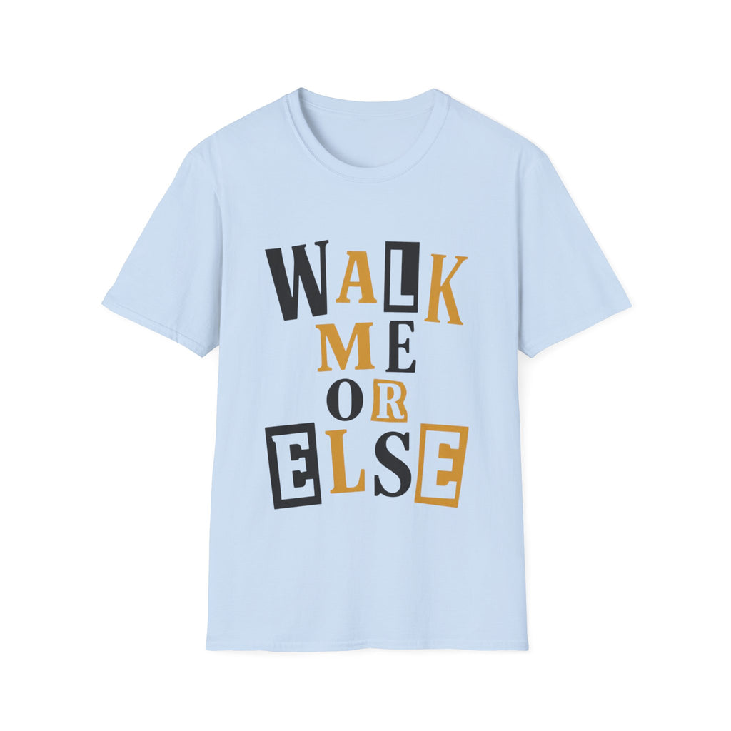 Walk Me T-Shirt